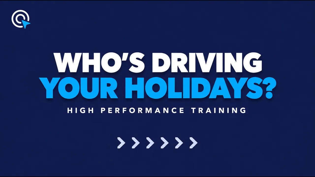 Navy title card reading "Who's driving your holidays?" in white and bright blue above a row of six forward chevrons, labeled High Performance Training.