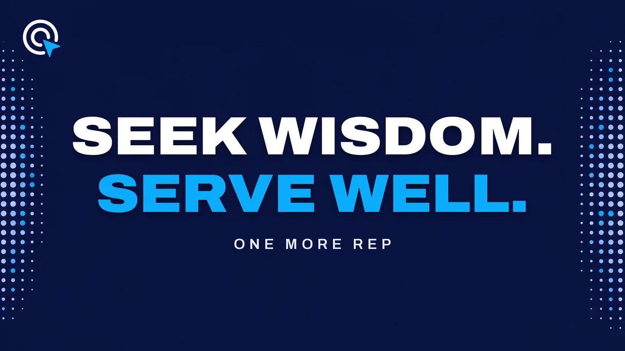 Deep navy title card reading "Seek wisdom. Serve well." between bands of halftone dots, labeled One More Rep.
