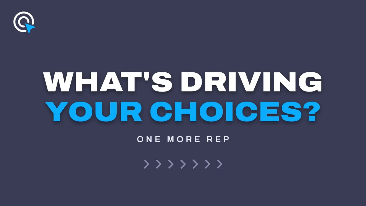 Slate-navy title card reading "What's driving your choices?" in white and bright blue, above a row of seven small chevron arrows, labeled One More Rep.